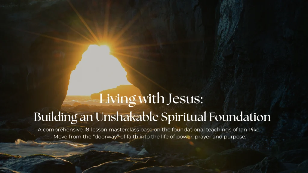 Living with Jesus Building an Unshakable Spiritual Foundation (1)